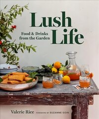 Lush Life: Food & Drinks from the Garden cena un informācija | Pavārgrāmatas | 220.lv