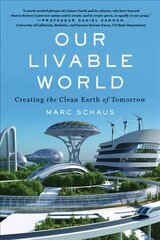 Our Livable World: Creating the Clean Earth of Tomorrow cena un informācija | Enciklopēdijas, uzziņu literatūra | 220.lv
