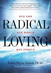 Radical Loving: One God, One World, One People cena un informācija | Sociālo zinātņu grāmatas | 220.lv