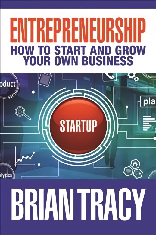 Entrepreneurship: How to Start and Grow Your Own Business cena un informācija | Pašpalīdzības grāmatas | 220.lv