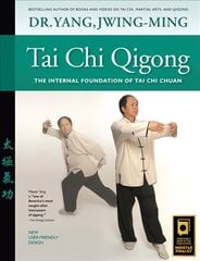 Tai Chi Qigong: The Internal Foundation of Tai Chi Chuan 2nd edition цена и информация | Самоучители | 220.lv