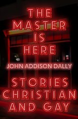 Master is Here: Stories Christian and Gay цена и информация | Фантастика, фэнтези | 220.lv