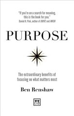 Purpose: The extraordinary benefits of focusing on what matters most цена и информация | Книги по экономике | 220.lv