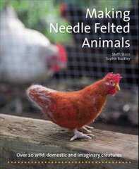 Making Needle-Felted Animals: Over 20 Wild, Domestic and Imaginary Creatures New edition цена и информация | Энциклопедии, справочники | 220.lv