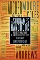Surnames Handbook: A Guide to Family Name Research in the 21st Century цена и информация | Исторические книги | 220.lv