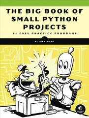 Big Book Of Small Python Projects: 81 Easy Practice Programs cena un informācija | Ekonomikas grāmatas | 220.lv