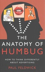 Anatomy of Humbug: How to Think Differently About Advertising cena un informācija | Ekonomikas grāmatas | 220.lv