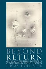 Beyond Return: Genre and Cultural Politics in Contemporary French Fiction цена и информация | Исторические книги | 220.lv