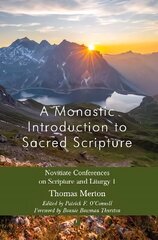 Monastic Introduction to Sacred Scripture: Novitiate Conferences on Scripture and Liturgy 1 cena un informācija | Garīgā literatūra | 220.lv