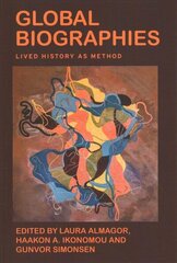 Global Biographies: Lived History as Method cena un informācija | Vēstures grāmatas | 220.lv