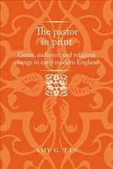 Pastor in Print: Genre, Audience, and Religious Change in Early Modern England cena un informācija | Vēstures grāmatas | 220.lv