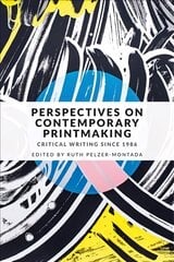Perspectives on Contemporary Printmaking: Critical Writing Since 1986 cena un informācija | Mākslas grāmatas | 220.lv