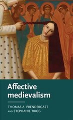 Affective Medievalism: Love, Abjection and Discontent cena un informācija | Vēstures grāmatas | 220.lv