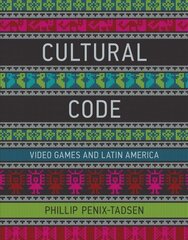 Cultural Code: Video Games and Latin America cena un informācija | Sociālo zinātņu grāmatas | 220.lv