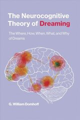Neurocognitive Theory of Dreaming: The Where, How, When, What, and Why of Dreams cena un informācija | Enciklopēdijas, uzziņu literatūra | 220.lv