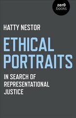 Ethical Portraits: In Search of Representational Justice cena un informācija | Sociālo zinātņu grāmatas | 220.lv