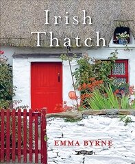 Irish Thatch: A Living Tradition cena un informācija | Grāmatas par arhitektūru | 220.lv