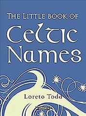 The Little Book of Celtic Names 2nd edition cena un informācija | Pašpalīdzības grāmatas | 220.lv