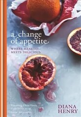 Change of Appetite: Where delicious meets healthy cena un informācija | Pavārgrāmatas | 220.lv