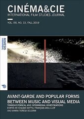 CINEMA&CIE,INTERNATIONAL FILM STUDIES JOURNAL, VOL. XIX, no. 33, FALL 2019: Avant-garde and Popular Forms Between Music and Visual Media. Transhistorical and Intermedial Investigations цена и информация | Книги об искусстве | 220.lv