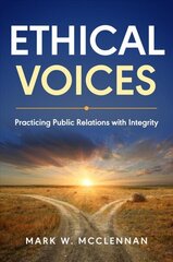 Ethical Voices: Practicing Public Relations with Integrity cena un informācija | Ekonomikas grāmatas | 220.lv