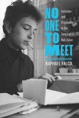 No One to Meet: Imitation and Originality in the Songs of Bob Dylan cena un informācija | Vēstures grāmatas | 220.lv