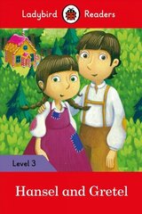 Ladybird Readers Level 3 - Hansel and Gretel (ELT Graded Reader) цена и информация | Книги для самых маленьких | 220.lv