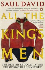 All The King's Men: The British Redcoat in the Era of Sword and Musket cena un informācija | Vēstures grāmatas | 220.lv