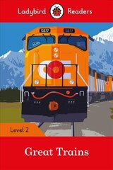 Ladybird Readers Level 2 - Great Trains (ELT Graded Reader) цена и информация | Книги для малышей | 220.lv