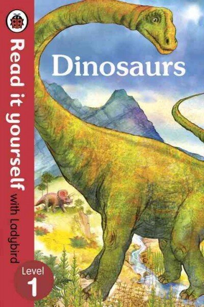 Dinosaurs - Read it yourself with Ladybird: Level 1 (non-fiction): Level 1 (Non-Fiction), Level 1 cena un informācija | Grāmatas mazuļiem | 220.lv