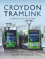 Croydon Tramlink: A Definitive History цена и информация | Путеводители, путешествия | 220.lv