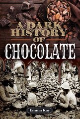 Dark History of Chocolate цена и информация | Исторические книги | 220.lv