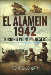 Alamein 1942: Turning Point in the Desert cena un informācija | Vēstures grāmatas | 220.lv
