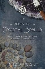 Book of Crystal Spells: Magical Uses for Stones, Crystals, Minerals ...and Even Sand цена и информация | Самоучители | 220.lv