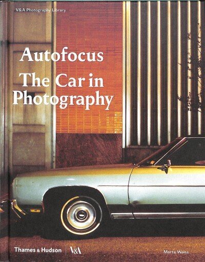 Autofocus: The Car in Photography: The Car in Photography cena un informācija | Grāmatas par fotografēšanu | 220.lv
