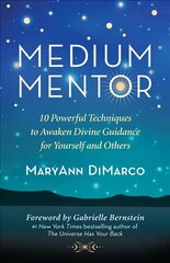 Medium Mentor: 10 Powerful Techniques to Awaken Divine Guidance for Yourself and Others cena un informācija | Pašpalīdzības grāmatas | 220.lv