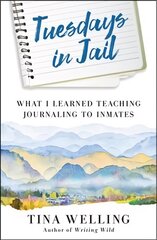 Tuesdays in Jail: What I Learned Teaching Journaling to Inmates cena un informācija | Svešvalodu mācību materiāli | 220.lv