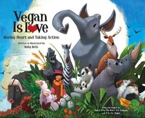 Vegan Is Love: Having Heart and Taking Action cena un informācija | Grāmatas mazuļiem | 220.lv
