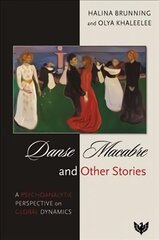 Danse Macabre and Other Stories: A Psychoanalytic Perspective on Global Dynamics cena un informācija | Sociālo zinātņu grāmatas | 220.lv