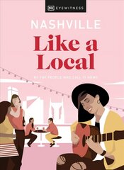 Nashville Like a Local: By the People Who Call It Home цена и информация | Путеводители, путешествия | 220.lv