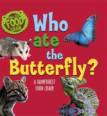 Follow the Food Chain: Who Ate the Butterfly?: A Rainforest Food Chain cena un informācija | Grāmatas pusaudžiem un jauniešiem | 220.lv