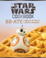Star Wars Cookbook: BB-Ate: Awaken to the Force of Breakfast and Brunch цена и информация | Книги для подростков и молодежи | 220.lv