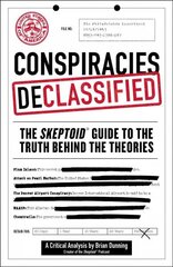 Conspiracies Declassified: The Skeptoid Guide to the Truth Behind the Theories цена и информация | Книги по социальным наукам | 220.lv