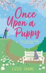 Once Upon a Puppy: The latest whimsical, heart-warming, opposites-attract tale in the Pine Hollow series! цена и информация | Фантастика, фэнтези | 220.lv