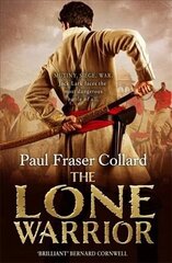 Lone Warrior (Jack Lark, Book 4): A gripping historical adventure of war and courage set in Delhi цена и информация | Фантастика, фэнтези | 220.lv