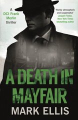 Death in Mayfair: A stunningly rich and authentic wartime mystery cena un informācija | Fantāzija, fantastikas grāmatas | 220.lv