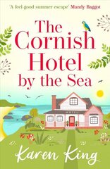 Cornish Hotel by the Sea: The perfect uplifting summer read cena un informācija | Fantāzija, fantastikas grāmatas | 220.lv