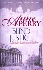 Blind Justice (William Monk Mystery, Book 19): A dangerous hunt for justice in a thrilling Victorian mystery cena un informācija | Fantāzija, fantastikas grāmatas | 220.lv