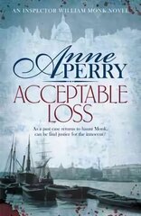 Acceptable Loss (William Monk Mystery, Book 17): A gripping Victorian mystery of blackmail, vice and corruption cena un informācija | Fantāzija, fantastikas grāmatas | 220.lv