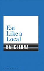 Eat Like a Local BARCELONA cena un informācija | Ceļojumu apraksti, ceļveži | 220.lv